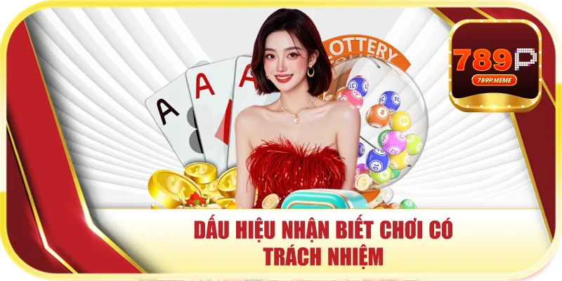 Dấu hiệu nhận biết chơi có trách nhiệm